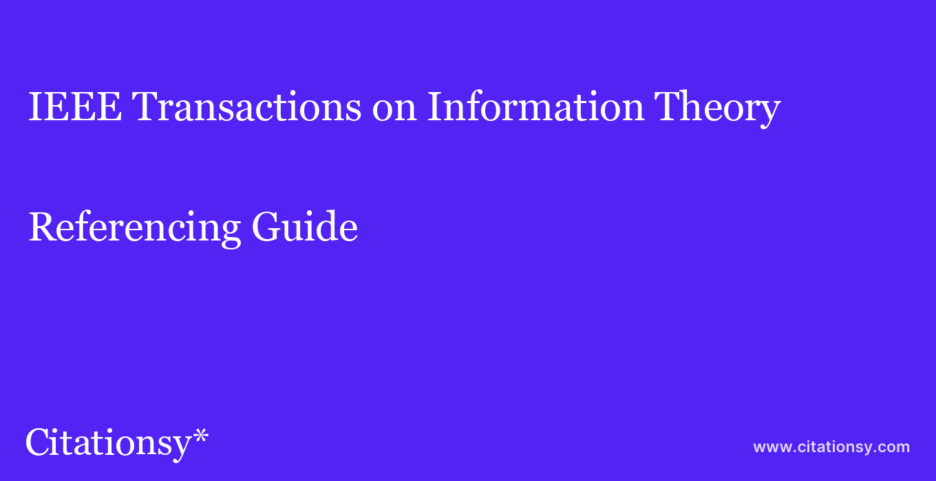 cite IEEE Transactions on Information Theory  — Referencing Guide